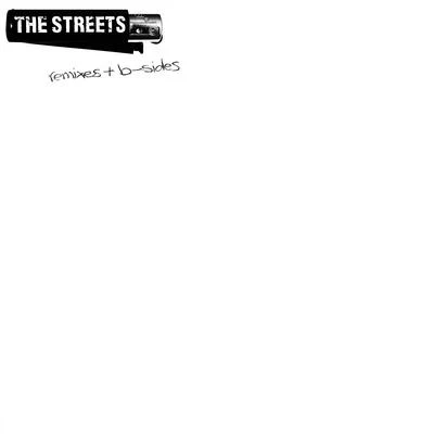 The Streets Remixes & B-Sides