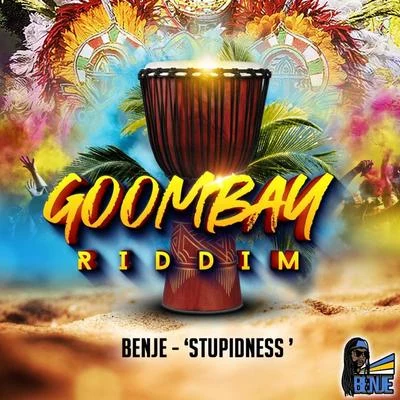 Stupidness (Goombay Riddim) 专辑 Benje/Blak Ryno/Fantom DunDeal