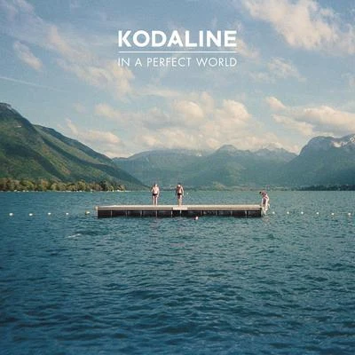 In A Perfect World (Expanded Edition) 專輯 Kodaline