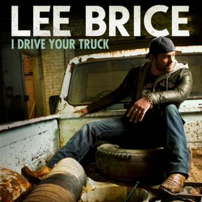 I Drive Your Truck 專輯 Lee Brice