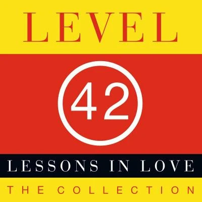 Level 42 Lessons In Love: The Collection