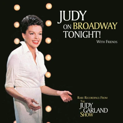 Judy On Broadway Tonight! with Friends... 專輯 Judy Garland/Caterina Valente/His Orchestra/Ray Charles/Freddie Hubbard