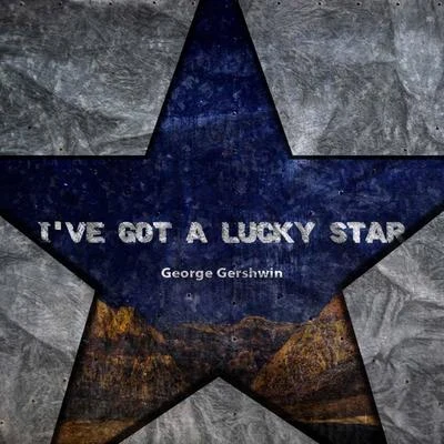 Ive Got A Lucky Star 专辑 Sonny Thompson/Pearl Woods/Fred Johnson/Ted Koehler/Paul Gayten