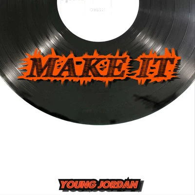 Make It 專輯 Young Jordan