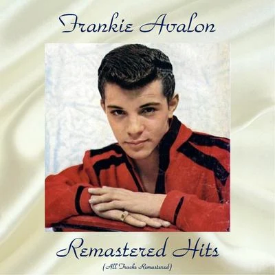 Frankie Avalon Remastered Hits (All Tracks Remastered)