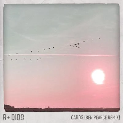 Cards (Ben Pearce Remix) 专辑 R Plus/Dido