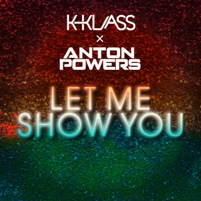 Let Me Show You 專輯 Anton Powers