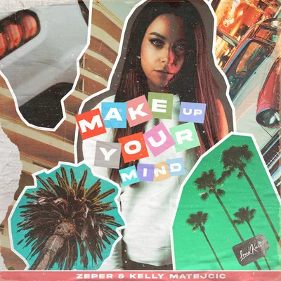 Make up Your Mind 專輯 Alex Byrne/Kelly Matejcic