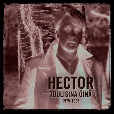 Tuulisina öinä - 1975-1985 專輯 Hector