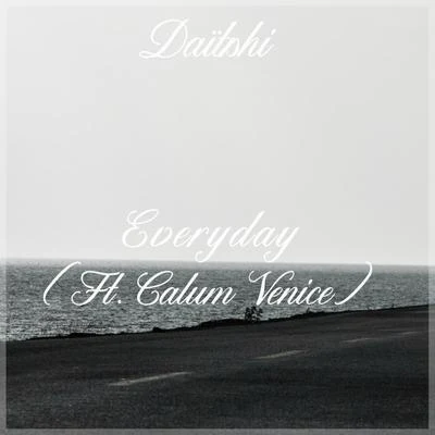 Daitshi Everyday (feat. Calum Venice)