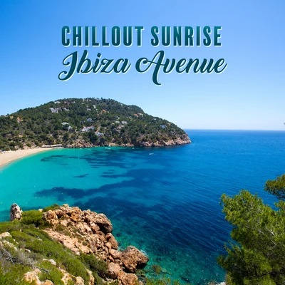 Chillout Sunrise Ibiza Avenue: Collection of Top 2019 Chill Out Summer Music for Total Relaxing, Perfect Holiday Time Spending, Deep Hotel Lounge 專輯 Good Energy Club/Chill Lounge Music System/Bossalounge