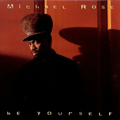 Be Yourself 专辑 Michael Rose/Cultural Warriors