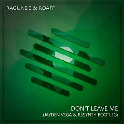 Dont Leave Me (Jayden Vega & R3SYNTH Bootleg) 專輯 Jayden Vega