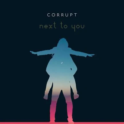 Next to You 专辑 Corrupt/Fallsteeze