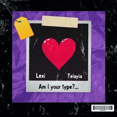 Am I Your Type (feat. Lexi) 專輯 Telayia Green/Rara