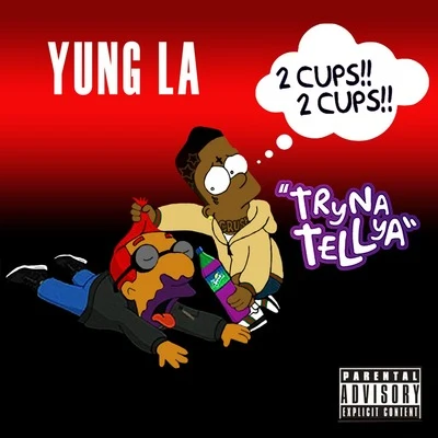 Tryna Tell Ya 專輯 Yung L.A.