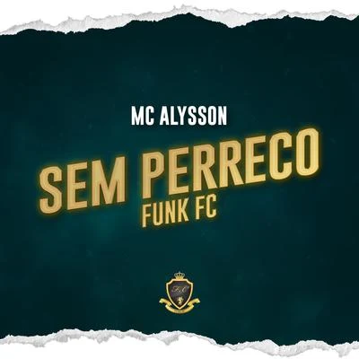 Sem Perreco 專輯 MC Alysson/MC Dino/MC Loos/MC Pikiel/MC Shat