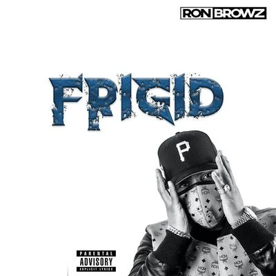 Frigid 專輯 Ron Browz