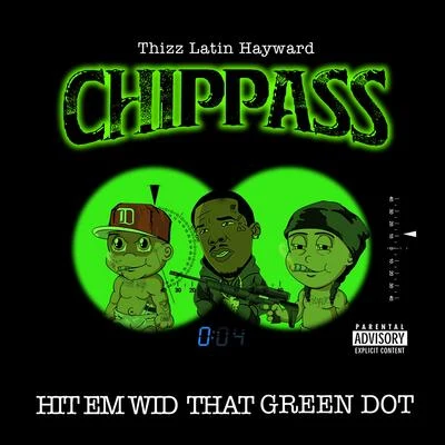 Hit Em Wid That Green Dot 專輯 Chippass/Larry June