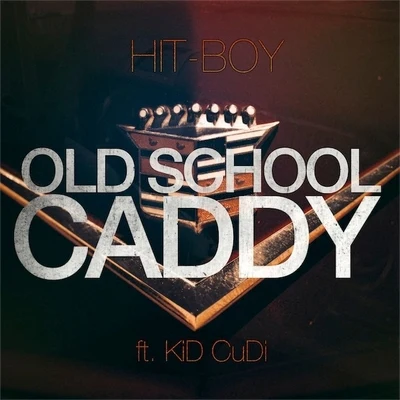 Old School Caddy 專輯 Hit-Boy/Freddie Gibbs/Big Sean