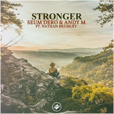 Stronger (with AndyM) [feat. Nathan Brumley] 專輯 Ellen Louise/Seum Dero