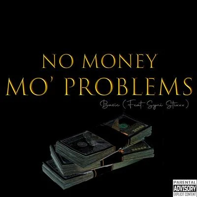 No Money Mo Problems (feat. Syni Stixxx) 專輯 Basic