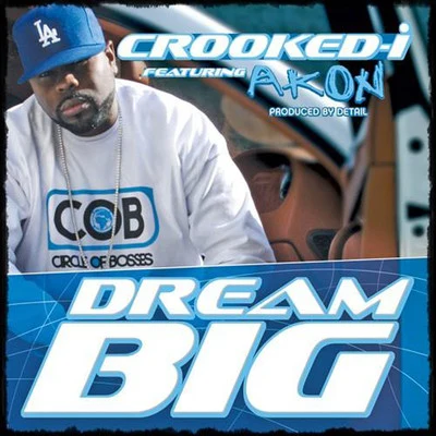 Dream Big - Single 專輯 Crooked I