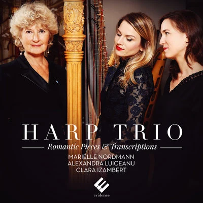 Harp Trio: Romantic Pieces & Transcriptions 專輯 Marielle Nordmann