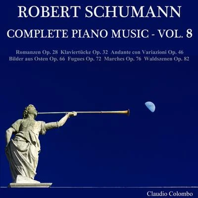 Claudio Colombo Robert Schumann: Complete Piano Music, Vol, 8