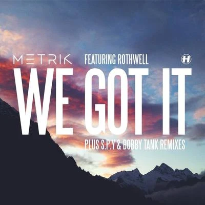 We Got It (Remixes) 專輯 Metrik/CAMO/Krooked/Ayah Marar