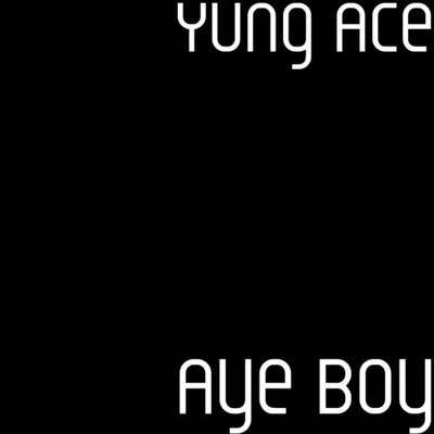 Aye Boy 专辑 Black Star/Yung Ace