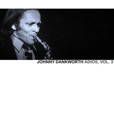 Adios, Vol. 3 專輯 Johnny Dankworth/Cleo Laine/Jimmy Deucher/Victor Feldman/Ronnie Scott