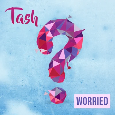 Worried 專輯 Tash/Mindme