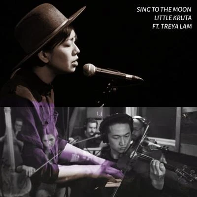 Sing to the Moon (feat. Treya Lam) 专辑 The Wonder Years/Little Kruta