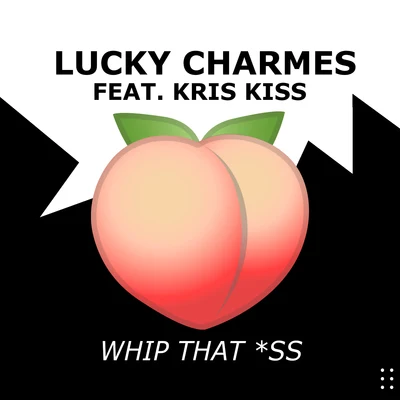 Whip That *ss 专辑 Lucky Charmes