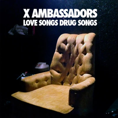 Love Songs Drug Songs 專輯 X Ambassadors