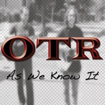 As We Know It 專輯 OTR