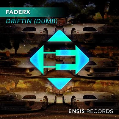 Driftin’ (Dumb) 专辑 FADERX/Marcus Santoro