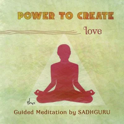 Power to Create: Love 专辑 Sadhguru