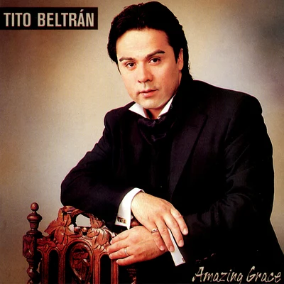 Tito Beltran Amazing Grace