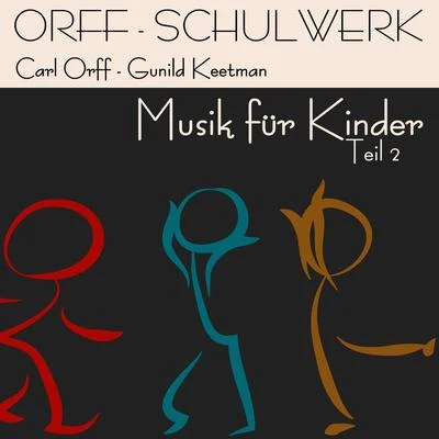 Orff-Schulwerk: Musik Für Kinder teil 2 專輯 Carl Orff