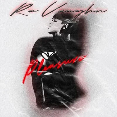 Pleasure 专辑 Ravaughn