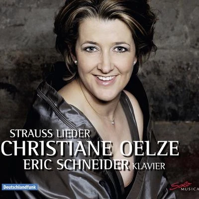 Christiane OelzeBaden-Baden South West German Radio Symphony OrchestraSylvain CambrelingChristian Ostertag STRAUSS, R.: Lieder (Oelze, Schneider)