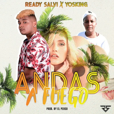 Andas a Fuego 专辑 Ready Salvi