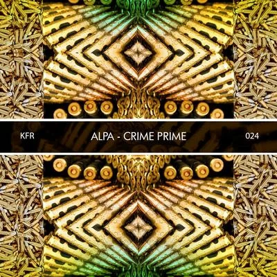 Crime Prime 專輯 Juste Cause/Hugo TSR/Kselo/Tos/TYTY