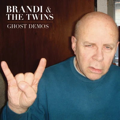 Brandi Carlile Brandi & The Twins (Ghost Demos)