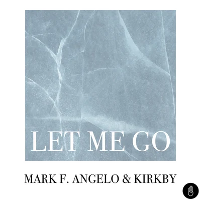 Let Me Go 專輯 Mark F. Angelo/Maiy