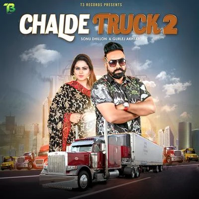 Chalde Truck 2 (feat. Gurlej Akhtar) 專輯 Roop Sher Gill/Gurlej Akhtar