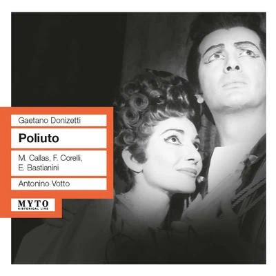 DONIZETTI, G.: Poliuto [Opera] (Callas, Corelli, Bastianini, Milan La Scala Chorus and Orchestra, Votto) (1960) 专辑 Ebe Stignani/Antonino Votto/Orchestra Di Milano Della R A I - Radiotelevisione Italiana