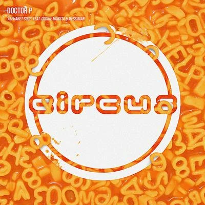 Alphabet Soup (feat. Cookie Monsta and Messinian) 专辑 Doctor P